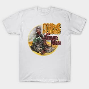 Mike Powers the Atomic Man T-Shirt